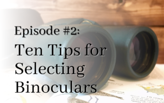 episode 2 ten rules to selecting binoculars